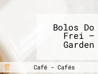 Bolos Do Frei — Garden