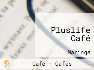 Pluslife Café