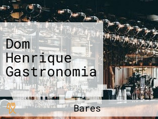 Dom Henrique Gastronomia