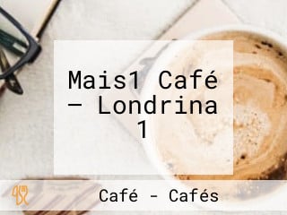 Mais1 Café — Londrina 1