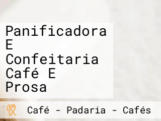 Panificadora E Confeitaria Café E Prosa