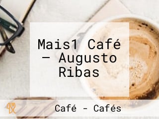 Mais1 Café — Augusto Ribas