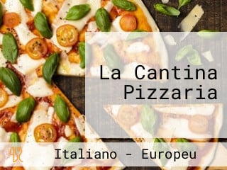 La Cantina Pizzaria