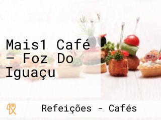 Mais1 Café — Foz Do Iguaçu