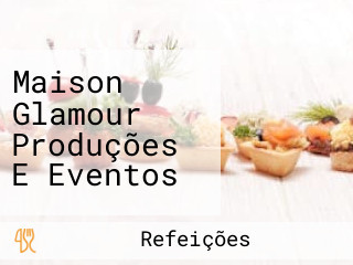 Maison Glamour Produções E Eventos