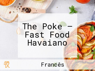 The Poke — Fast Food Havaiano