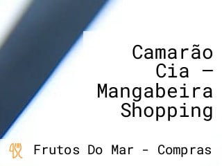 Camarão Cia – Mangabeira Shopping