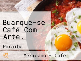 Buarque-se Café Com Arte.