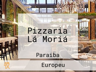 Pizzaria Lá Moriá