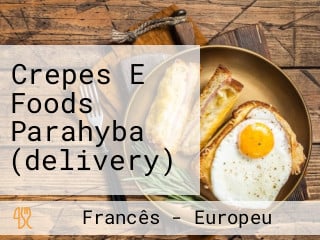 Crepes E Foods Parahyba (delivery)