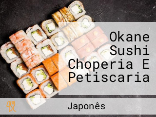 Okane Sushi Choperia E Petiscaria