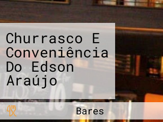 Churrasco E Conveniência Do Edson Araújo