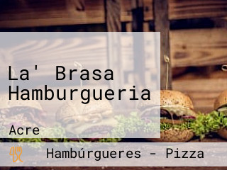 La' Brasa Hamburgueria