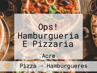 Ops! Hamburgueria E Pizzaria