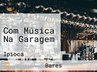 Com Música Na Garagem