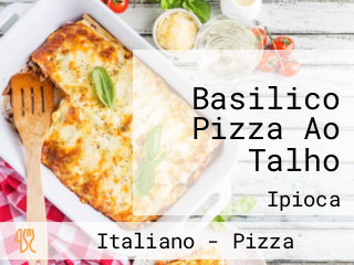 Basilico Pizza Ao Talho