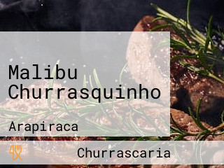 Malibu Churrasquinho