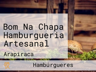 Bom Na Chapa Hamburgueria Artesanal