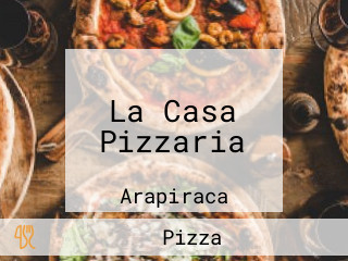 La Casa Pizzaria