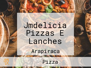 Jmdelicia Pizzas E Lanches