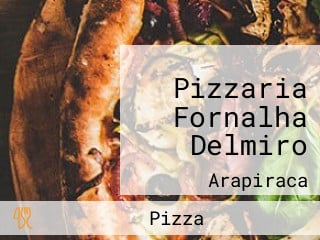 Pizzaria Fornalha Delmiro