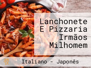 Lanchonete E Pizzaria Irmãos Milhomem