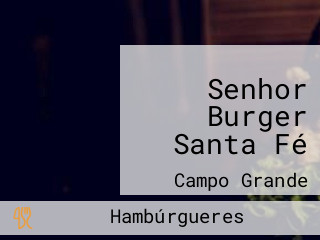 Senhor Burger Santa Fé