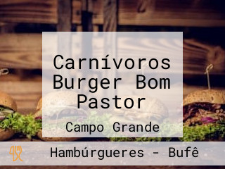 Carnívoros Burger Bom Pastor