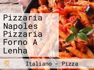 Pizzaria Napoles Pizzaria Forno A Lenha