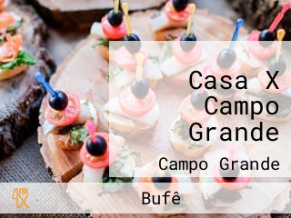 Casa X Campo Grande