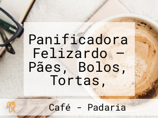 Panificadora Felizardo — Pães, Bolos, Tortas, Salgados Para Festa