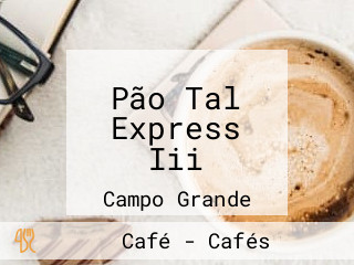 Pão Tal Express Iii