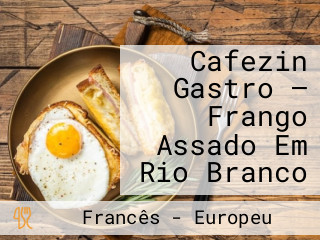 Cafezin Gastro – Frango Assado Em Rio Branco