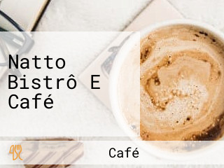 Natto Bistrô E Café