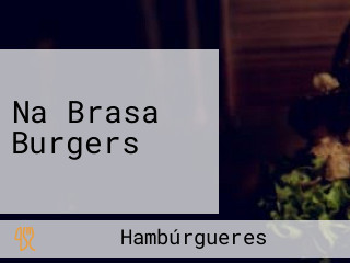 Na Brasa Burgers