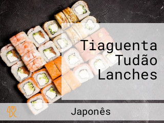 Tiaguenta Tudão Lanches