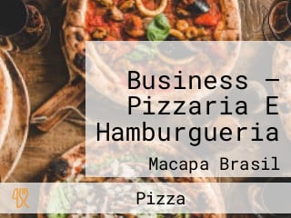 Business — Pizzaria E Hamburgueria