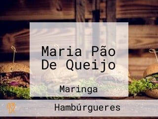 Maria Pão De Queijo