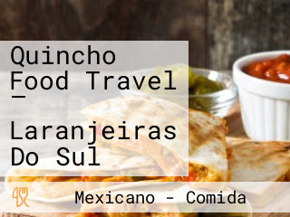 Quincho Food Travel — Laranjeiras Do Sul