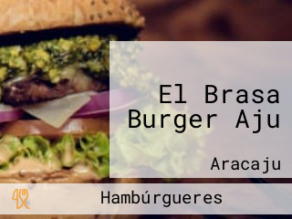 El Brasa Burger Aju