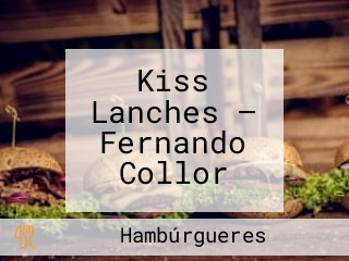 Kiss Lanches — Fernando Collor