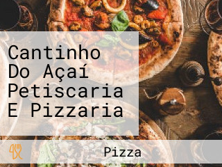 Cantinho Do Açaí Petiscaria E Pizzaria
