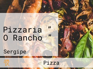 Pizzaria ” O Rancho ”