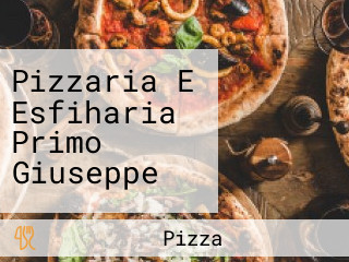 Pizzaria E Esfiharia Primo Giuseppe