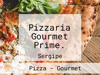 Pizzaria Gourmet Prime.