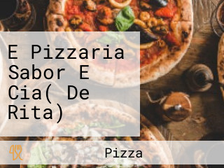 E Pizzaria Sabor E Cia( De Rita)