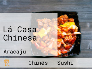 Lá Casa Chinesa