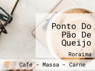 Ponto Do Pão De Queijo