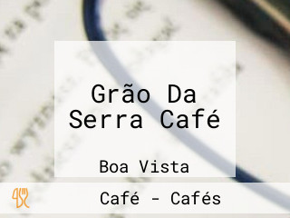 Grão Da Serra Café