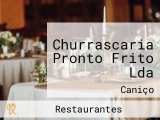 Churrascaria Pronto Frito Lda